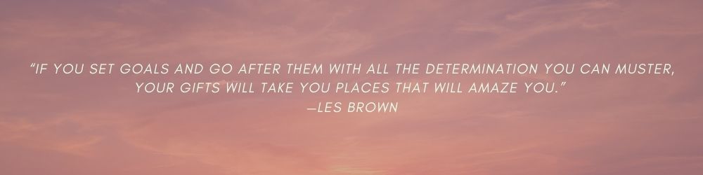 Les Brown Goal setting how to Quote